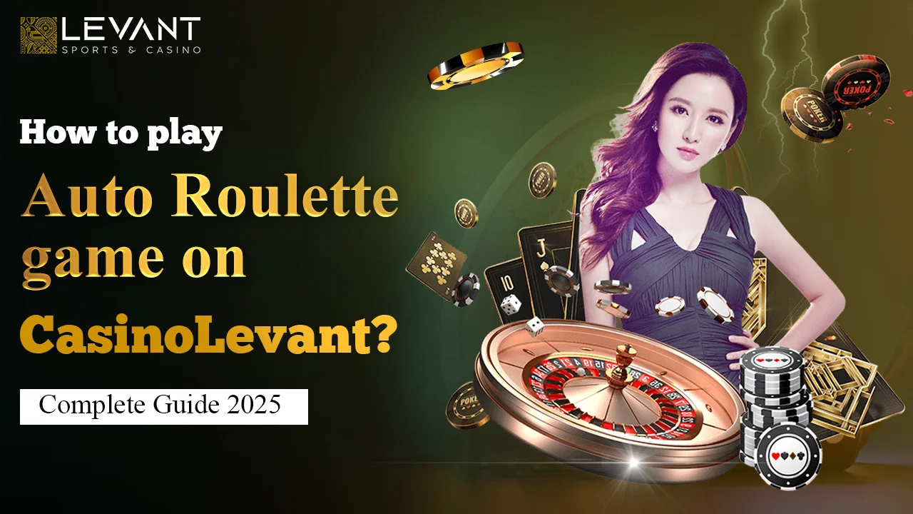 How to play Auto Roulette game on CasinoLevant_ Complete Guide 2025