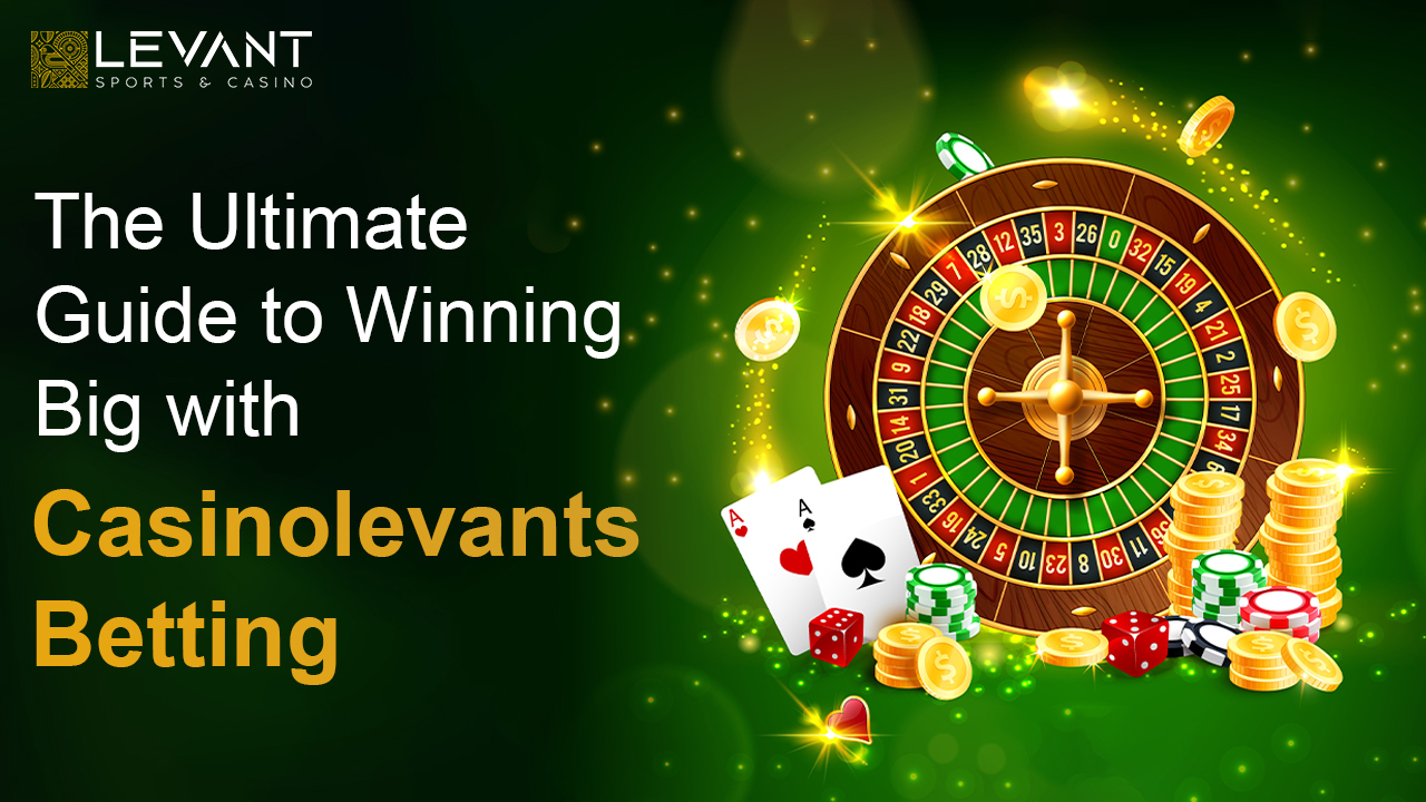 The-Ultimate-Guide-to-Winning-Big-with-Casinolevants-Betting