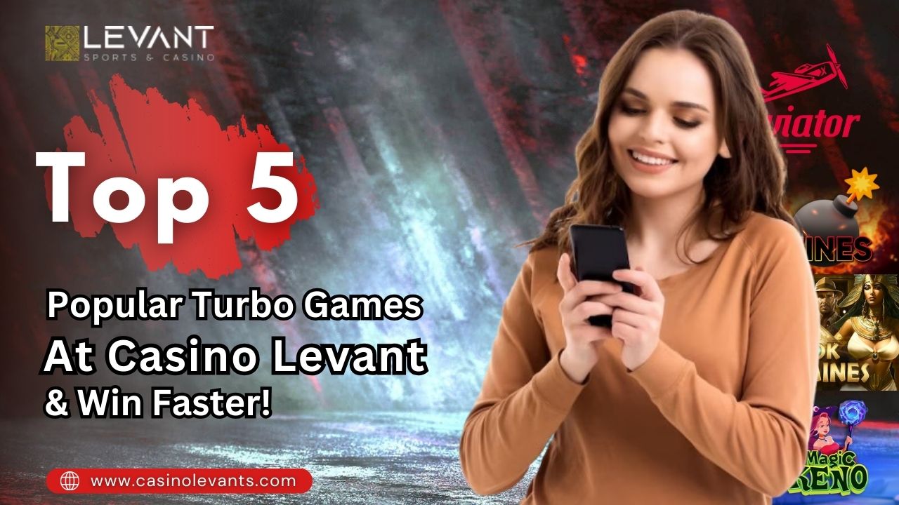 Casino Levant'ta En Popüler 5 Turbo Oyun & Daha Hızlı Kazanın!